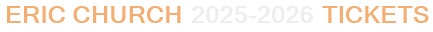 Eric Church 2025-2026 Tickets